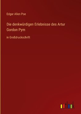 Die denkwürdigen Erlebnisse des Artur Gordon Pym