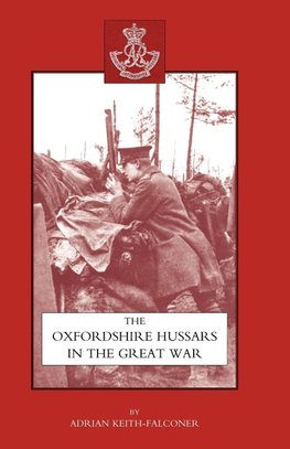 Oxfordshire Hussars in the Great War 1914-1918