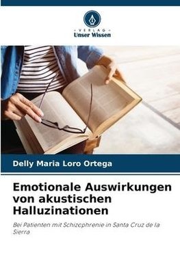 Emotionale Auswirkungen von akustischen Halluzinationen