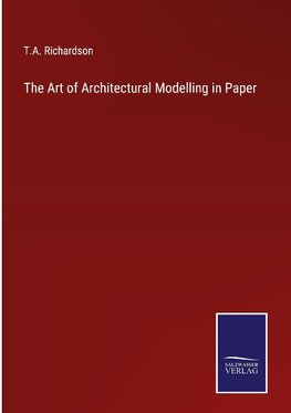 The Art of Architectural Modelling in Paper