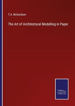 The Art of Architectural Modelling in Paper