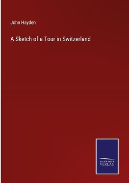 A Sketch of a Tour in Switzerland