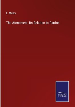 The Atonement, its Relation to Pardon