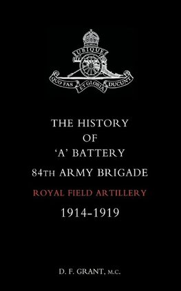 History of Oao Battery 84th Army Brigade R.F.A. 1914-1919