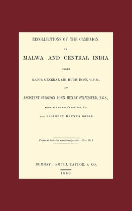 Recollections of the Campaign in Malwa and Central India Under Major General Sir Hugh Rose G.C.B.