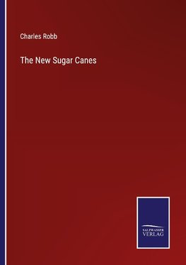 The New Sugar Canes
