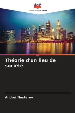 Théorie d'un lieu de société