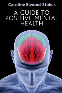 A Guide To Positive Mental Health