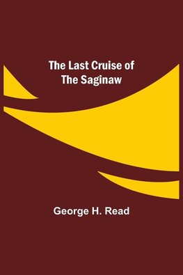 The Last Cruise of the Saginaw