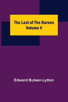 The Last of the Barons  Volume V