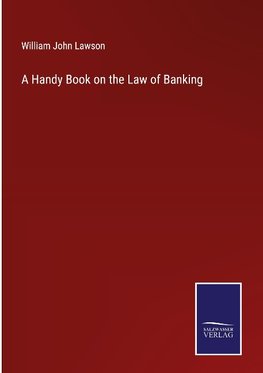 A Handy Book on the Law of Banking