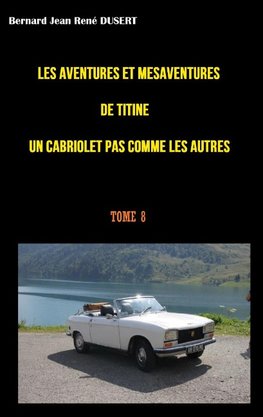 Les aventures et mésaventures de Titine un cabriolet pas comme les autres