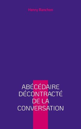 abécédaire décontracté de la conversation