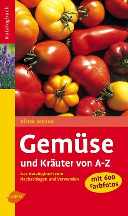 Gemüse und Kräuter von A - Z