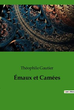 Émaux et Camées