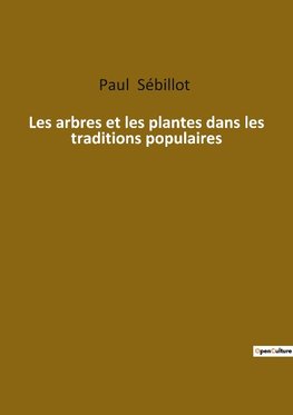 Les arbres et les plantes dans les traditions populaires