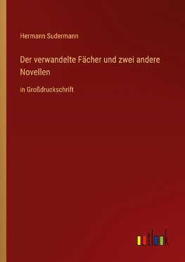 Der verwandelte Fächer und zwei andere Novellen