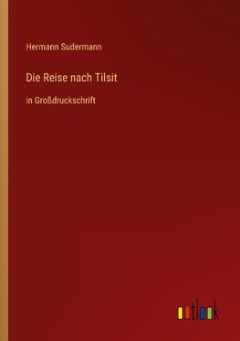 Die Reise nach Tilsit