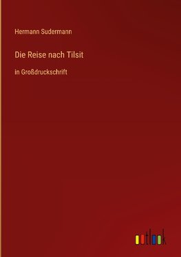 Die Reise nach Tilsit