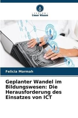 Geplanter Wandel im Bildungswesen: Die Herausforderung des Einsatzes von ICT