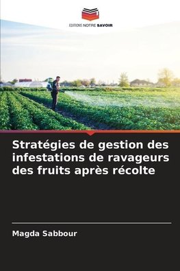 Stratégies de gestion des infestations de ravageurs des fruits après récolte