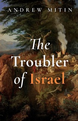 The Troubler of Israel