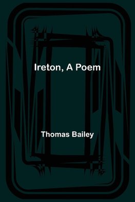 Ireton, A Poem