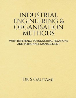 INDUSTRIAL ENGINEERING & ORGANISATION METHODS