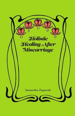 Holistic Healing After Miscarriage