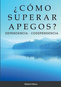 ¿CÓMO SUPERAR APEGOS?