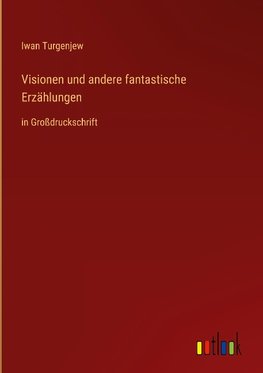 Visionen und andere fantastische Erzählungen