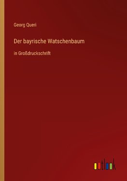 Der bayrische Watschenbaum