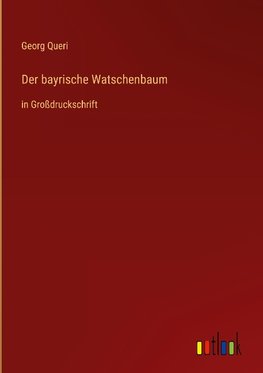 Der bayrische Watschenbaum