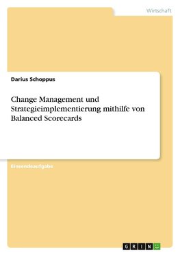 Change Management und Strategieimplementierung mithilfe von Balanced Scorecards