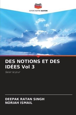 DES NOTIONS ET DES IDÉES Vol 3