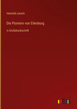 Die Pioniere von Eilenburg