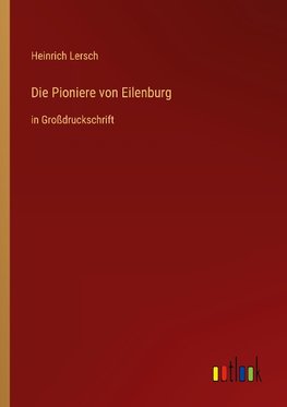 Die Pioniere von Eilenburg