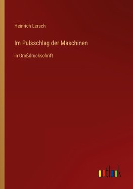 Im Pulsschlag der Maschinen