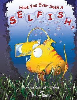 Have You Ever Seen A Selfish?