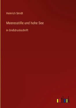 Meeresstille und hohe See