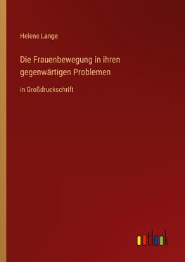 Die Frauenbewegung in ihren gegenwärtigen Problemen