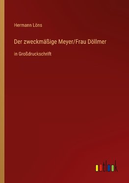 Der zweckmäßige Meyer/Frau Döllmer