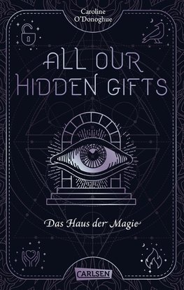 All Our Hidden Gifts - Das Haus der Magie (All Our Hidden Gifts 3)