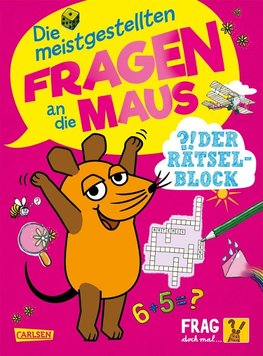 Frag doch mal ... die Maus: Die meistgestellten Fragen an die Maus - Der Rätselblock