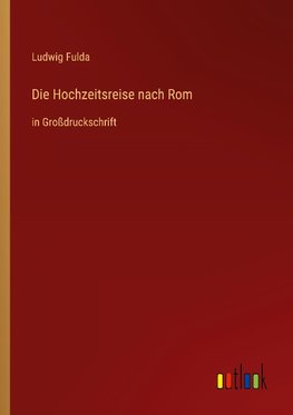 Die Hochzeitsreise nach Rom