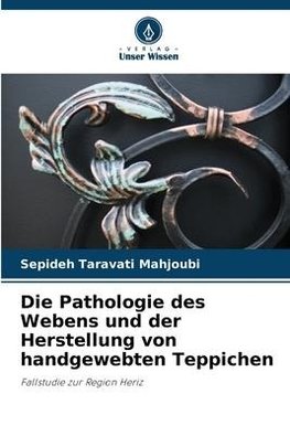 Die Pathologie des Webens und der Herstellung von handgewebten Teppichen