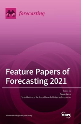 Feature Papers of Forecasting 2021