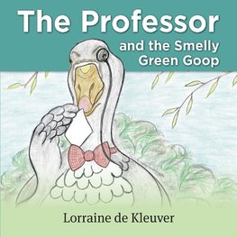 The Professor and the Smelly green Goop