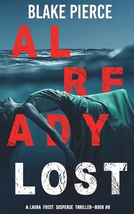 Already Lost (A Laura Frost FBI Suspense Thriller-Book 8)