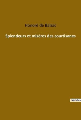 Splendeurs et misères des courtisanes